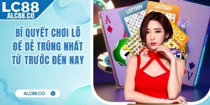 Bí Quyết Chơi Lô Đề Online Dễ Trúng